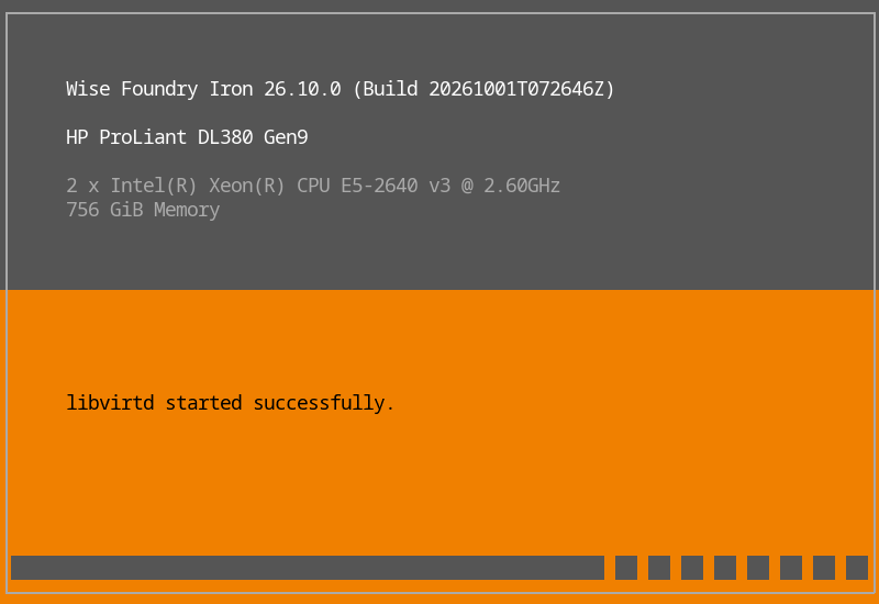 Iron's boot screen on a Wise Foundry Iron 26.10.0 host: the release and build, an HP ProLiant DL380 Gen9 with two Xeon processors and 756 GiB of memory on dark grey, and "libvirtd started successfully." on orange above a full-width bar of blocks that fills as the host starts